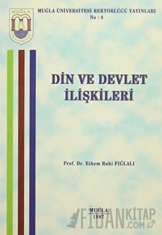 Din ve Devlet İlişkileri Ethem Ruhi Fığlalı