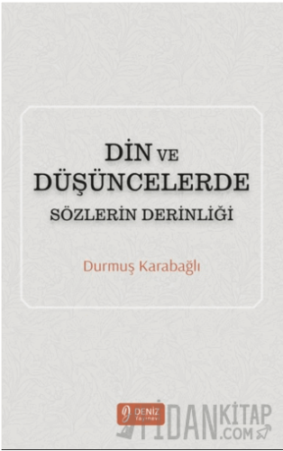 Din ve Düşüncelerde Sözlerin Derinliği Durmuş Karabağlı