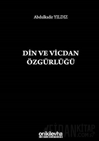 Din ve Vicdan Özgürlüğü Abdulkadir Yıldız