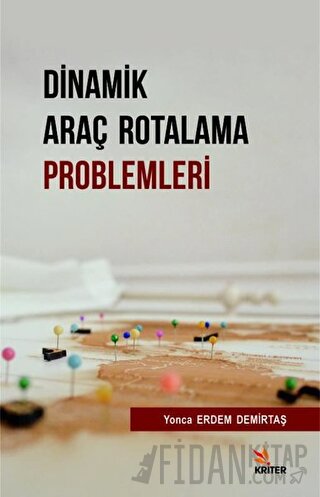 Dinamik Araç Rotalama Problemleri Yonca Erdem Demirtaş