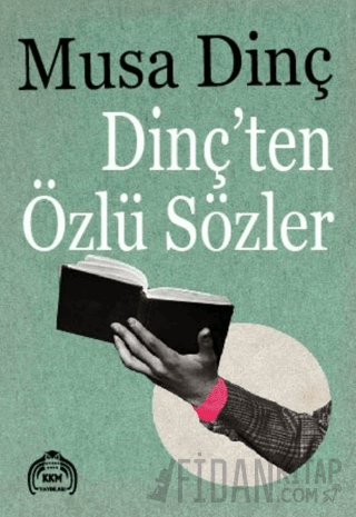 Dinç'ten Özlü Sözler Musa Dinç