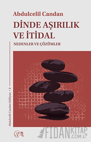 Dinde Aşırılık ve İtidal (Ciltli) Abdulcelil Candan