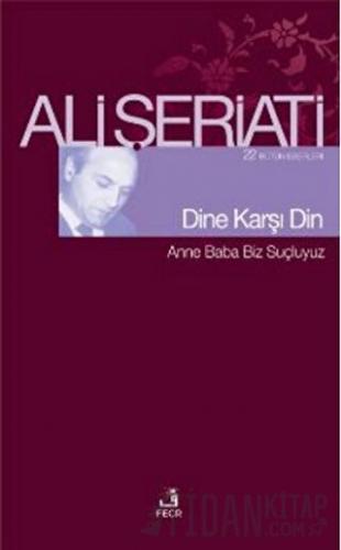 Dine Karşı Din Ali Şeriati