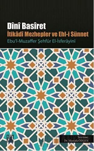 Dini Basiret - İtikadi Mezhepler ve Ehl-i Sünnet Ebu'l-Muzaffer Şehfur