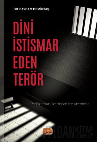 Dini İstismar Eden Terör - Mahkumlar Üzerinden Bir Araştırma Bayram De