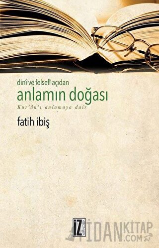 Dini ve Felsefi Açıdan Anlamın Doğası Fatih İbiş