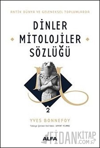 Dinler Mitolojiler Sözlüğü 2 (Ciltli) Yves Bonnefoy