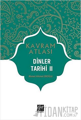 Dinler Tarihi 2 - Kavram Atlası Ahmet Hikmet Eroğlu