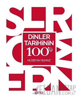 Dinler Tarihinin 100'ü Hüseyin Yılmaz