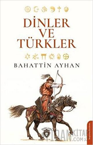 Dinler ve Türkler Bahattin Ayhan