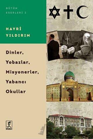 Dinler, Yobazlar, Misyonerler, Yabancı Okullar Hayri Yıldırım