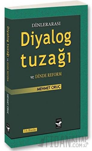 Dinlerarası Diyalog Tuzağı ve Dinde Reform Mehmet Oruç