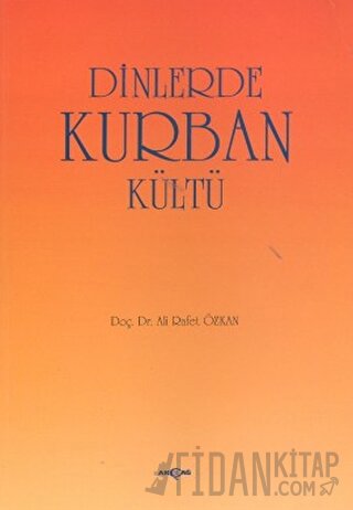 Dinlerde Kurban Kültü Ali Rafet Özkan