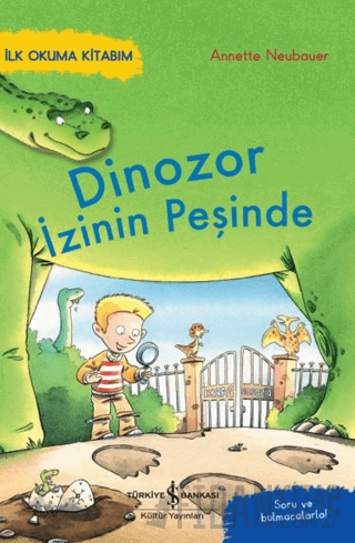 Dinozor İzinin Peşinde – İlk Okuma Kitabım Annette Neubauer