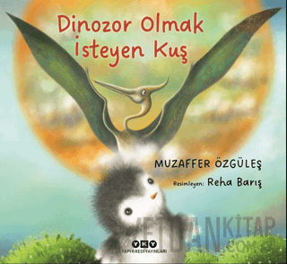 Dinozor Olmak İsteyen Kuş Muzaffer Özgüleş