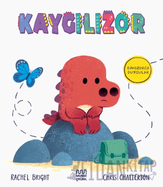 Dinozorca Duygular: Kaygılızor Rachel Bright