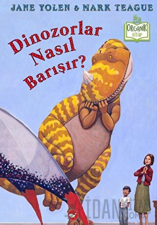 Dinozorlar Nasıl Barışır? (Ciltli) Jane Yolen