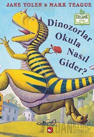 Dinozorlar Okula Nasıl Gider? (Ciltli) Jane Yolen