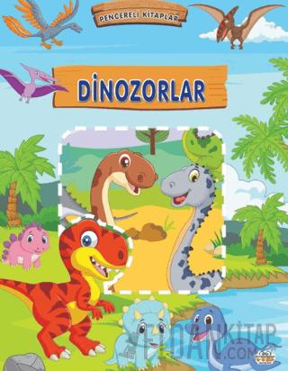 Dinozorlar - Pencereli Kitaplar (Ciltli) Kolektif