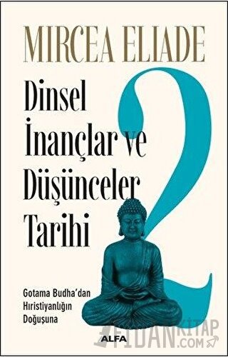 Dinsel İnançlar ve Düşünceler Tarihi 2 Mircea Eliade