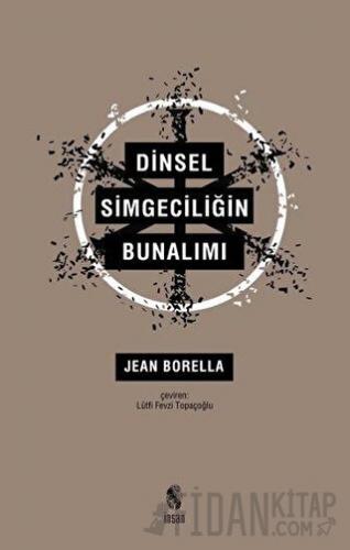 Dinsel Simgeciliğin Bunalımı Jean Borella