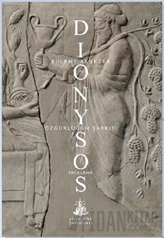 Dionysos - Özgürlüğün Şarkısı Bülent Akgezer