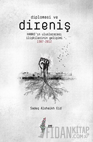 Diplomasi ve Direniş: Hamas’ın Uluslararası İlişkilerinin Gelişimi 198