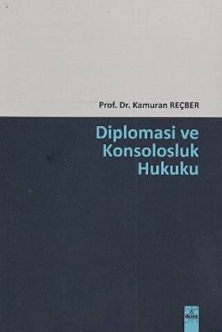 Diplomasi ve Konsolosluk Hukuku Kamuran Reçber