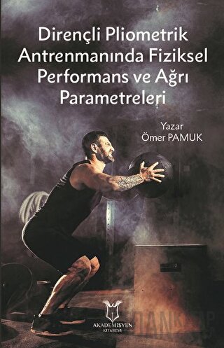 Dirençli Pliometrik Antrenmanında Fiziksel Performans ve Ağrı Parametr