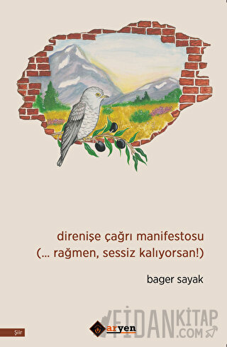 Direnişe Çağrı Manifestosu (… Rağmen, Sessiz Kalıyorsan!) Bager Sayak