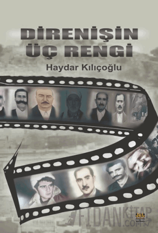 Direnişin Üç Rengi Haydar Kılıçoğlu