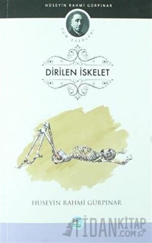 Dirilen İskelet Hüseyin Rahmi Gürpınar