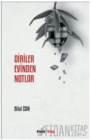 Diriler Evinden Notlar Bilal Can