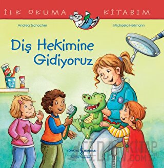 Diş Hekimine Gidiyoruz İlk Okuma Kitabım Andrea Zschocher