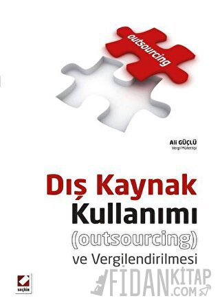 Dış Kaynak Kullanımı ve Vergilendirilmesi &#40;Outsourcing&#41; Ali Gü