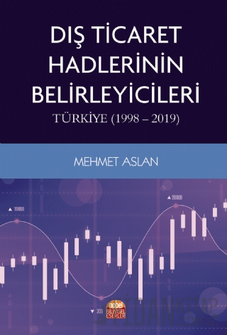 Dış Ticaret Hadlerinin Belirleyicileri: Türkiye (1998-2019) Mehmet Asl