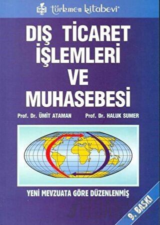 Dış Ticaret İşlemleri ve Muhasebesi Yeni Mevzuata Göre Düzenlenmiş Hal