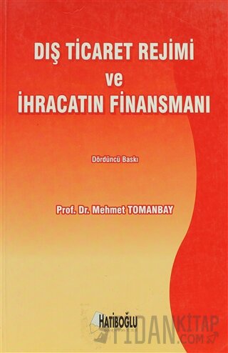 Dış Ticaret Rejimi ve İhracatın Finansmanı Mehmet Tomanbay