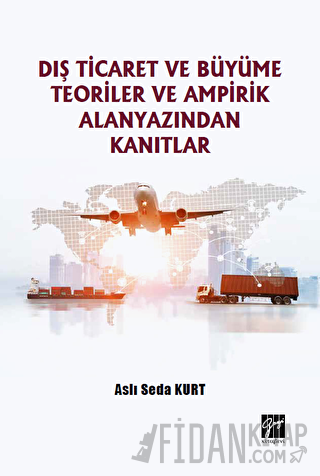 Dış Ticaret ve Büyüme Teoriler ve Ampirik Alanyazından Kanıtlar Aslı S