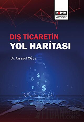 Dış Ticaretin Yol Haritası Ayşegül Oğuz