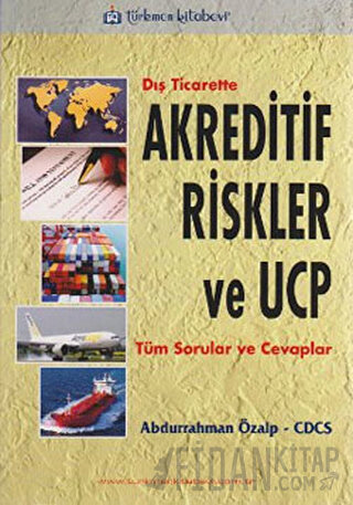 Dış Ticarette Akreditif Riskler ve UCP Abdurrahman Özalp