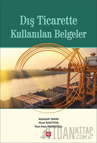 Dış Ticarette Kullanılan Belgeler Abdullah Takım