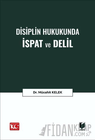 Disiplin Hukukunda İspat ve Delil Mücahit Kelek