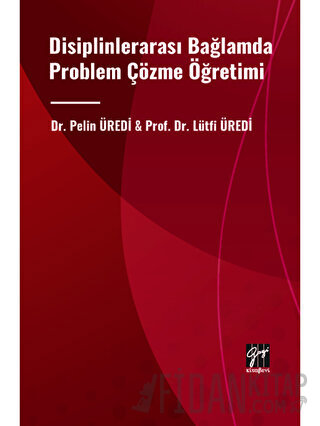 Disiplinlerarası Bağlamda Problem Çözme Öğretimi Pelin Üredi