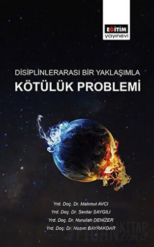 Disiplinlerarası Bir Yaklaşımla Kötülük Problemi Mahmut Avcı