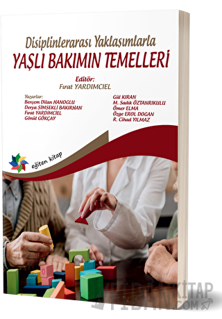 Disiplinlerarası Yaklaşımlarla Yaşlı Bakımın Temelleri Kolektif