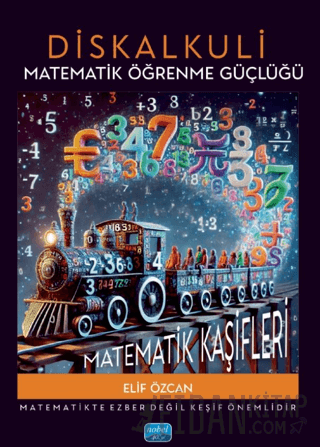 Diskalkuli Matematik Öğrenme Güçlüğü: Matematik Kaşifleri Elif Özcan