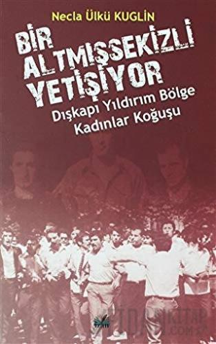 Dışkapı Yıldırım Bölge Kadınlar Koğuşu - Bir Altmışsekizli Yetişiyor N