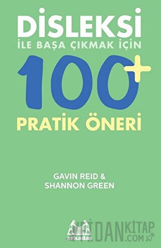 Disleksi ile Başa Çıkmak için 100 Pratik Öneri Gavin Reid