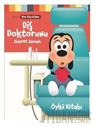 Disney Ben Büyürken - Diş Doktorunu Ziyaret Zamanı Kolektif